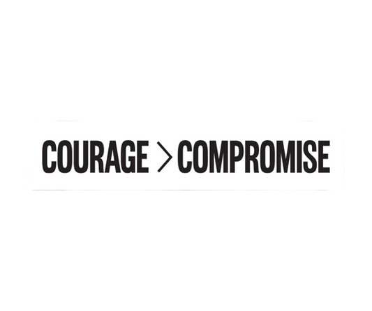 Courage > Compromise Stickers