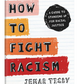 How To Fight Racism: Young Reader's Edition